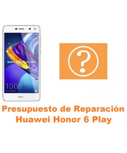 Presupuesto de reparación Huawei Honor 6 Play