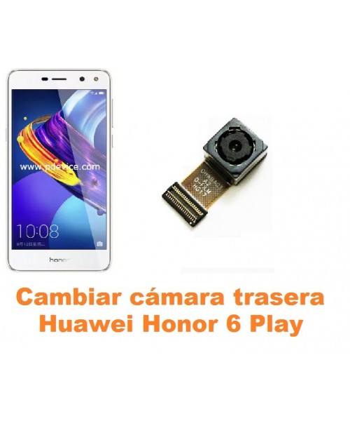 Cambiar cámara trasera Huawei Honor 6 Play