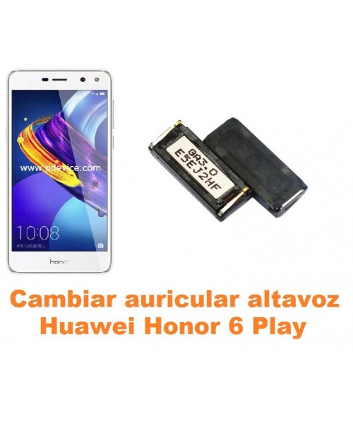 Cambiar auricular altavoz Huawei Honor 6 Play