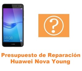 Presupuesto de reparación Huawei Nova Young