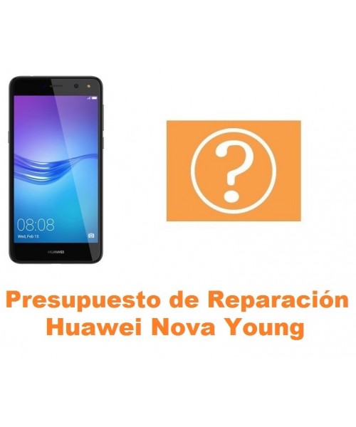 Presupuesto de reparación Huawei Nova Young