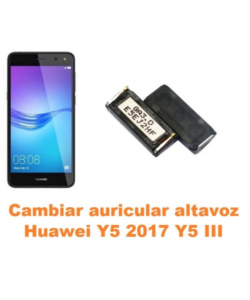 Cambiar auricular altavoz Huawei Y5 2017 Y5 III