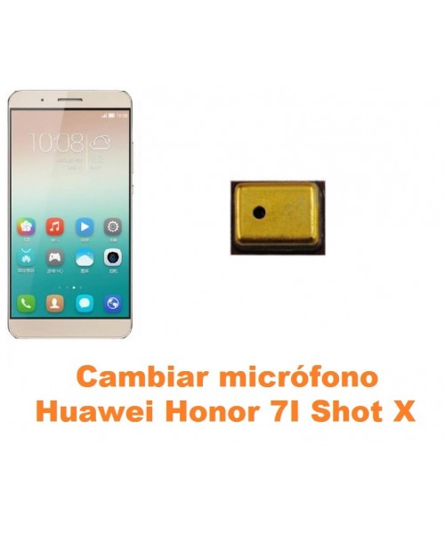 Cambiar micrófono Huawei Honor 7i Shot X