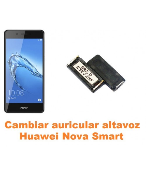 Cambiar auricular altavoz Huawei Nova Smart
