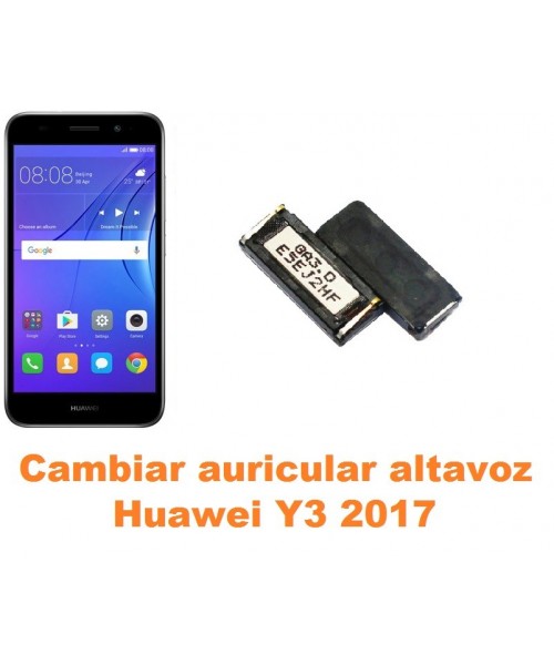 Cambiar auricular altavoz Huawei Y3 2017