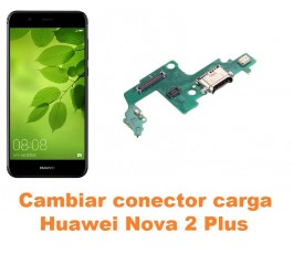 Cambiar conector carga Huawei Nova 2 Plus