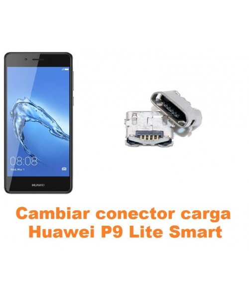 Cambiar conector carga Huawei P9 Lite Smart