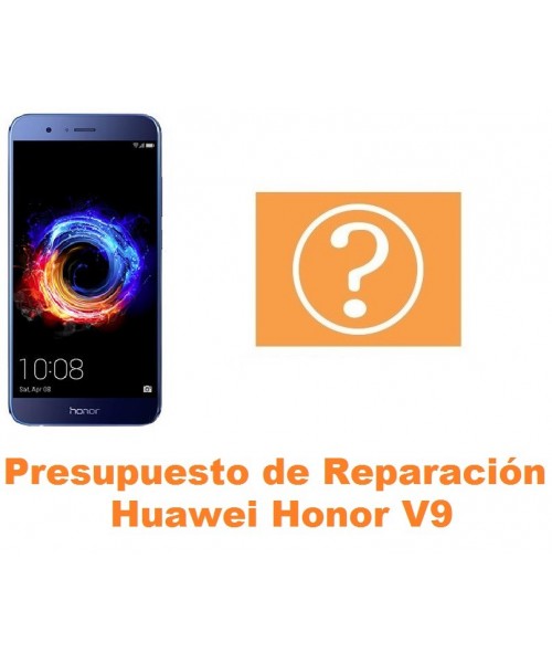 Presupuesto de reparación Huawei Honor V9