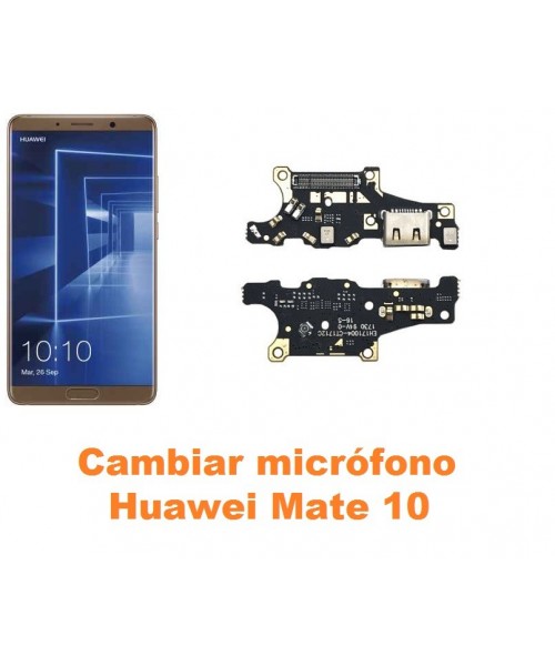 Cambiar micrófono Huawei Mate 10