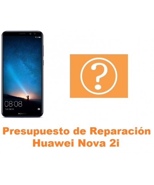Presupuesto de reparación Huawei Nova 2i