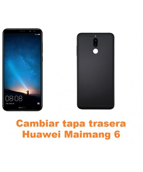 Cambiar tapa trasera Huawei Maimang 6