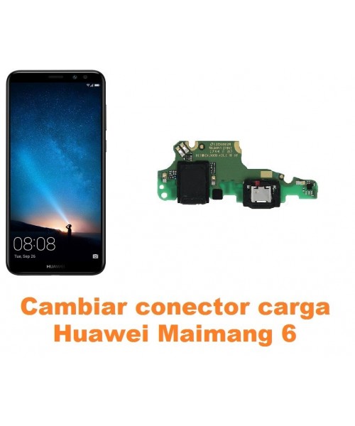 Cambiar conector carga Huawei Maimang 6