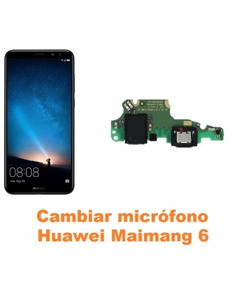 Cambiar micrófono Huawei Maimang 6