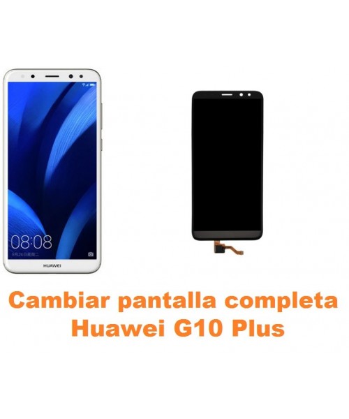Cambiar pantalla completa Huawei G10 Plus