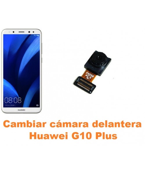 Cambiar cámara delantera Huawei G10 Plus