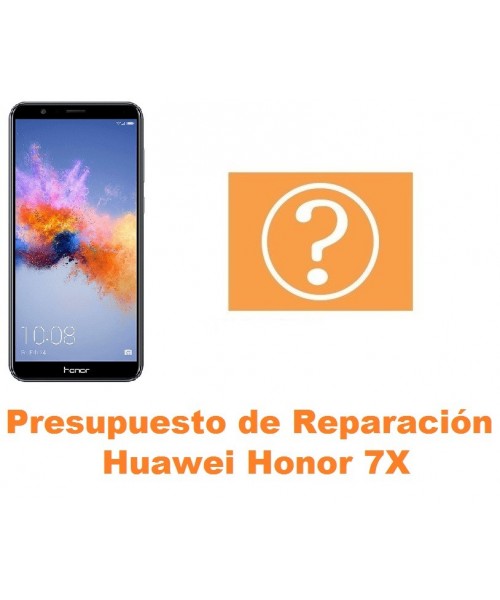Presupuesto de reparación Huawei Honor 7X