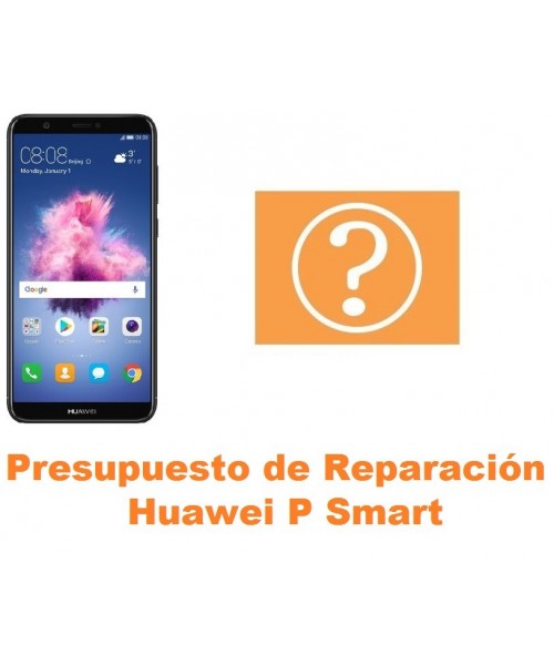 Presupuesto de reparación Huawei P Smart