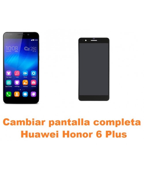 Cambiar pantalla completa Huawei Honor 6 Plus