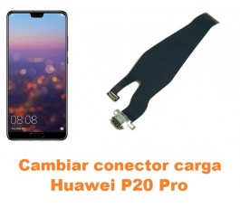 Cambiar conector carga Huawei P20 Pro