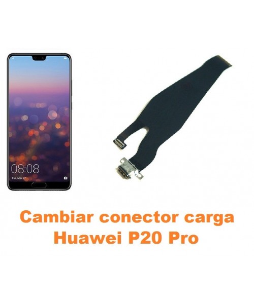 Cambiar conector carga Huawei P20 Pro