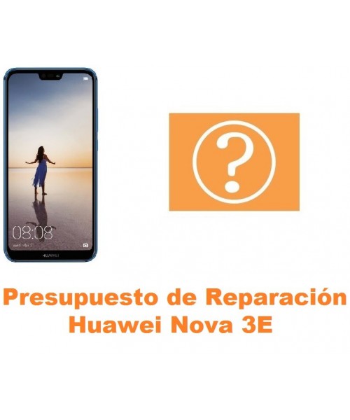 Presupuesto de reparación Huawei Nova 3E