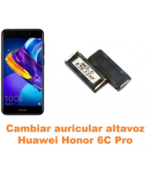 Cambiar auricular altavoz Huawei Honor 6C Pro