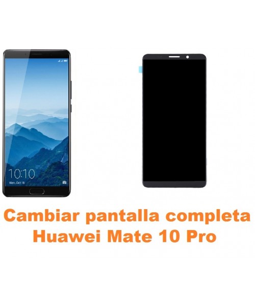 Cambiar pantalla completa Huawei Mate 10 Pro