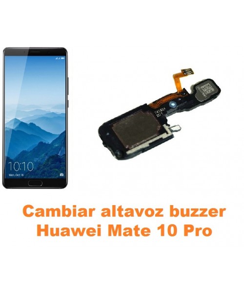 Cambiar altavoz buzzer Huawei Mate 10 Pro