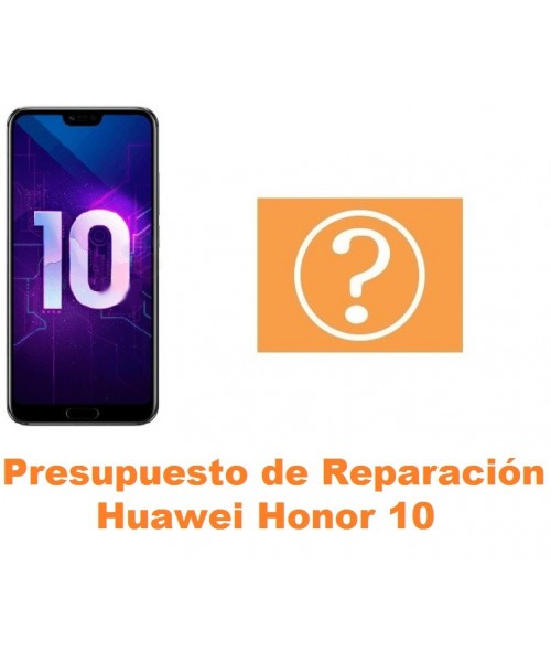 Presupuesto de reparación Huawei Honor 10