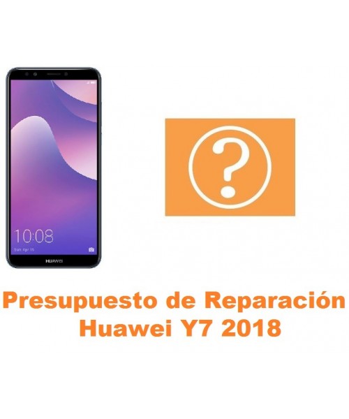 Presupuesto de reparación Huawei Y7 2018
