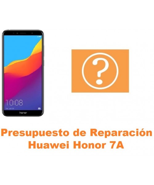 Presupuesto de reparación Huawei Honor 7A