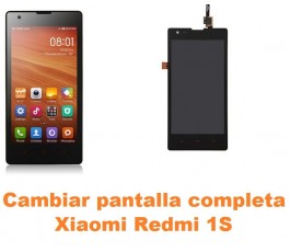 Cambiar Pantalla Completa Xiaomi Redmi 1S