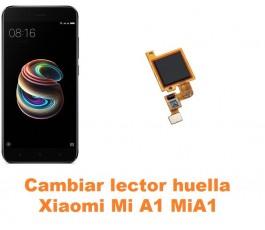 Cambiar lector huella Xiaomi Mi A1 MiA1