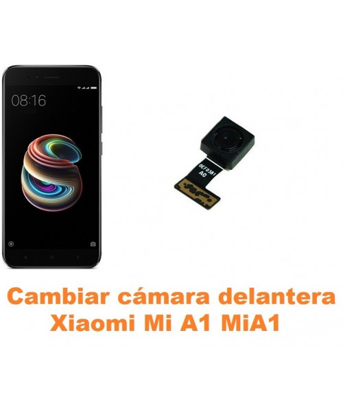 Cambiar cámara delantera Xiaomi Mi A1 MiA1