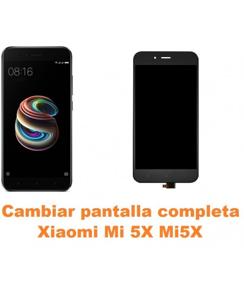 Cambiar pantalla completa Xiaomi Mi 5X Mi5X