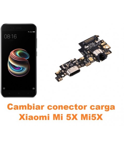 Cambiar conector carga Xiaomi Mi 5X Mi5X