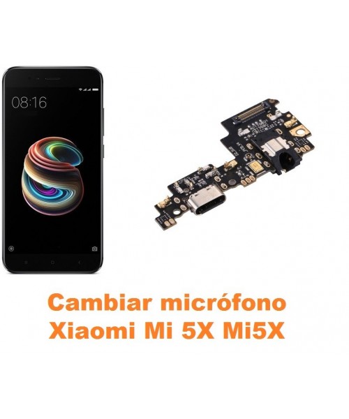 Cambiar micrófono Xiaomi Mi 5X Mi5X