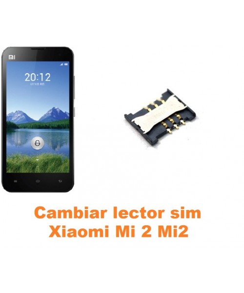 Cambiar lector sim Xiaomi Mi 2 Mi2