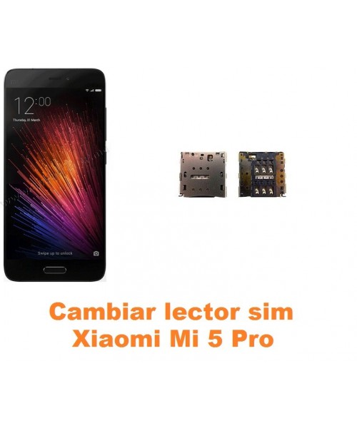 Cambiar lector sim Xiaomi Mi 5 Mi5 Pro