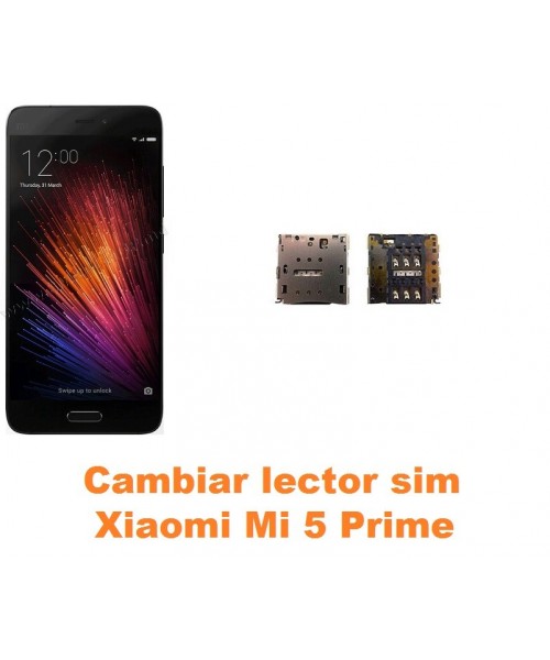 Cambiar lector sim Xiaomi Mi 5 Mi5 Prime