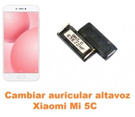 Cambiar auricular altavoz Xiaomi Mi 5C Mi5C