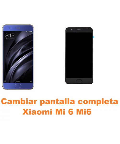 Cambiar pantalla completa Xiaomi Mi 6 Mi6