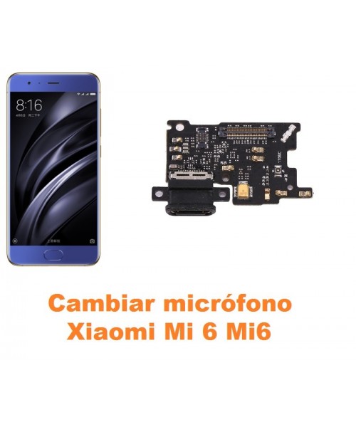Cambiar micrófono Xiaomi Mi 6 Mi6