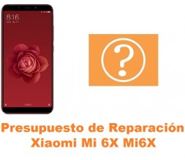 Presupuesto de reparación Xiaomi Mi 6X Mi6X