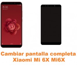 Cambiar pantalla completa Xiaomi Mi 6X Mi6X