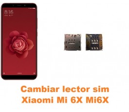 Cambiar lector sim Xiaomi Mi 6X Mi6X