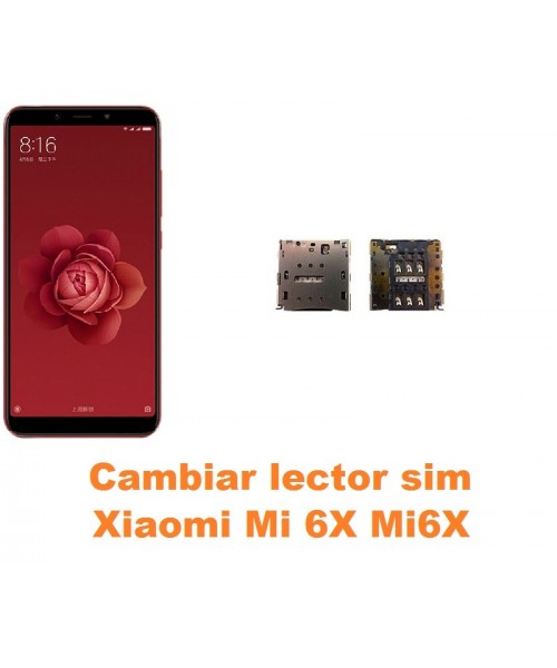 Cambiar lector sim Xiaomi Mi 6X Mi6X