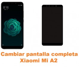 Cambiar pantalla completa Xiaomi Mi A2 MiA2