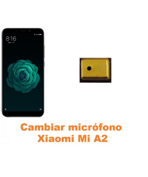 Cambiar micrófono Xiaomi Mi A2 MiA2