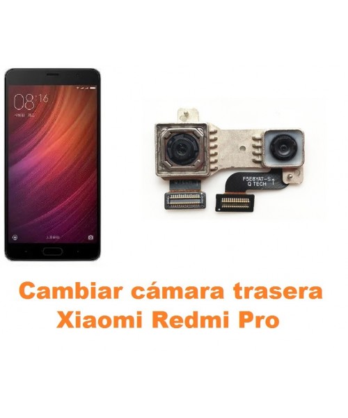 Cambiar cámara trasera Xiaomi Redmi Pro